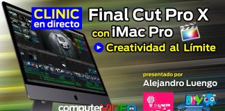 Vídeo-Clinic en directo: Final Cut Pro X con Apple iMac Pro - Creatividad al Límite