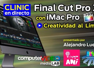 Vídeo-Clinic en directo: Final Cut Pro X con Apple iMac Pro - Creatividad al Límite